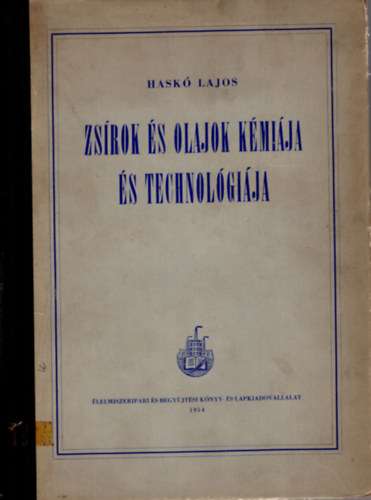 Hask Lajos - Zsrok s olajok kmija s technolgija