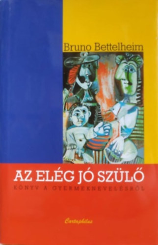 Bruno Bettelheim - Az elg j szl