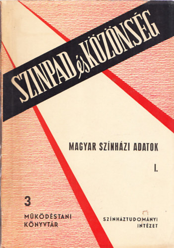 Magyar sz�nh�zi adatok I. (M�k�d�stani k�nyvt�r 3.)