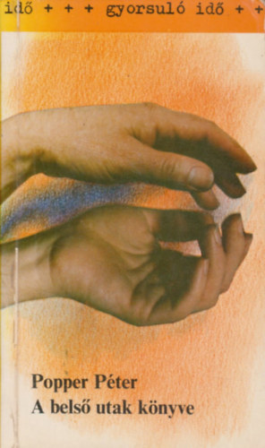 Popper P�ter - A bels� utak k�nyve (Gyorsul� id�)