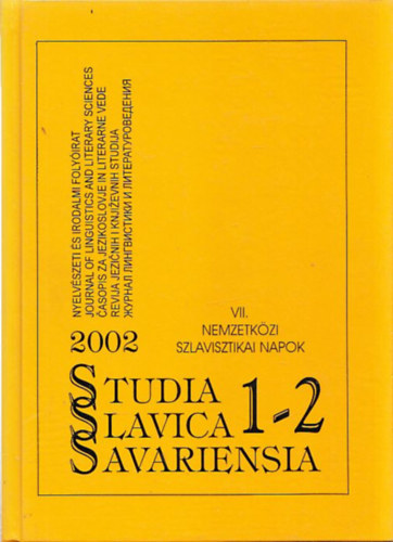 Gadnyi Kroly (szerk.) - Studia Slavica Savariensia 2002. 1-2. (Nyelvszeti s Irodalmi Folyirat) (VII. Nemzetkzi Szlavisztikai Napok)