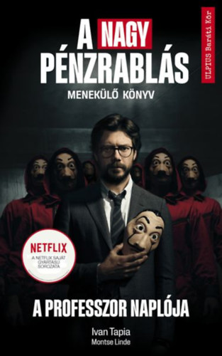 Ivan Tapia, Montse Linde - A nagy pnzrabls - A professzor naplja - Menekl knyv