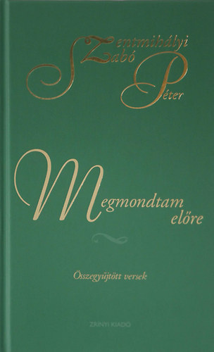 Szentmih�lyi Szab� P�ter - Megmondtam el�re