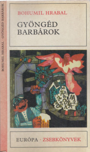 Bohumil Hrabal - Gy�ng�d barb�rok