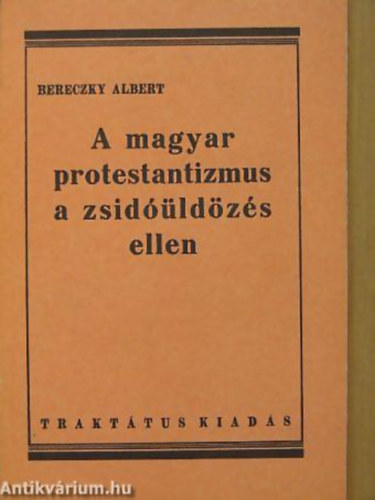 Bereczky Albert - A magyar protestantizmus a zsidldzs ellen