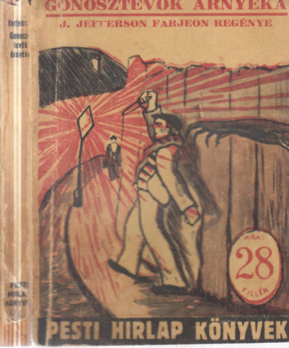 J. Jefferson Farjeon - Gonosztevők árnyéka (Pesti Hirlap Könyvek 86.)