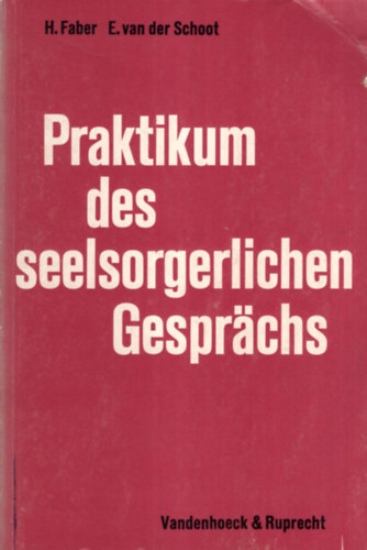 H. Faber, E. van der Schoot - Praktikum des seelsorgerlichen Gasprachs