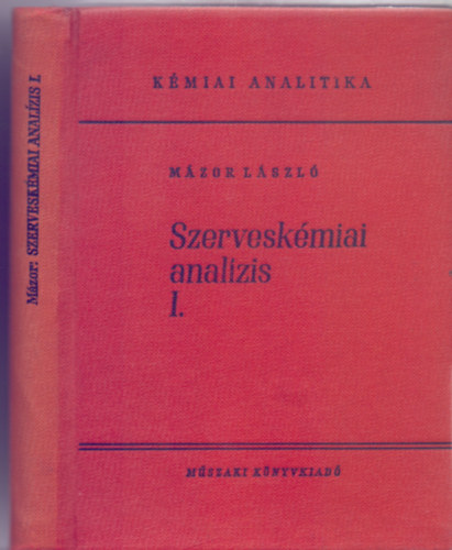 Dr. Mzor Lszl - Szerveskmiai analzis I. - Minsgi analzis (Kmiai analitika)