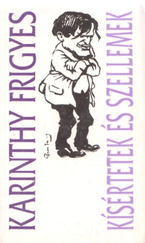 Karinthy Frigyes - Ksrtetek s szellemek