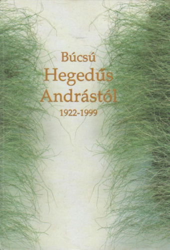 Rozsgonyi T.-Zsille Z. (szerk) - Bcs Hegeds Andrstl 1922-1999