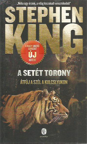 Stephen King - A Setét torony - Átfúj a szél a kulcslyukon (Új, négy és feledik kötet)