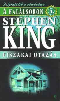 Stephen King - A halálsoron 5.: Éjszakai utazás