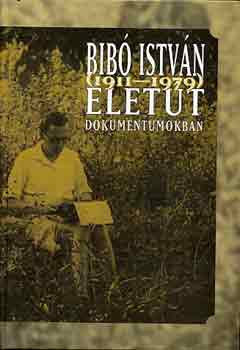 Huszr Tibor (szerk.) - lett dokumentumokban (Bib Istvn 1911-1979)
