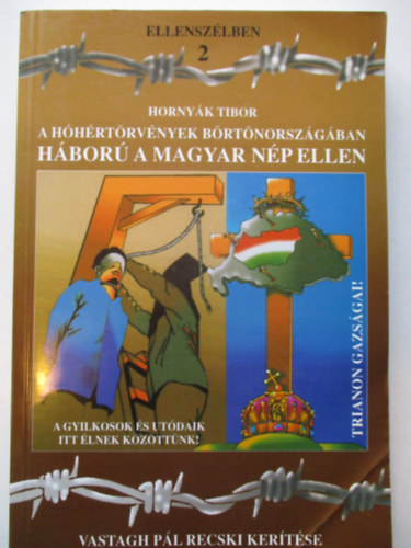 Hornyk Tibor - A hhrtrvnyek brtnorszgban - hbor a magyar np ellen (Ellenszlben 2)