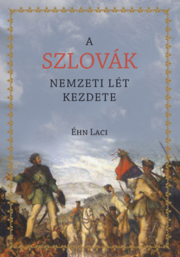 �hn Laci - A szlov�k nemzeti l�t kezdete
