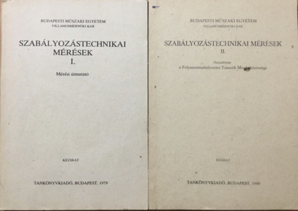 Folyamatszablyozsi Tanszk Munkakzssge (sszelltotta) - Szablyozstechnikai mrsek - Mrsi tmutat I-II. rsz