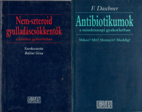 Blint Gza (szerkesztette), F. Daschner - 2 db orvosi knyv: Antibiotikumok a mindennapi gyakorlatban + Nem-szteroid gyulladscskkentk