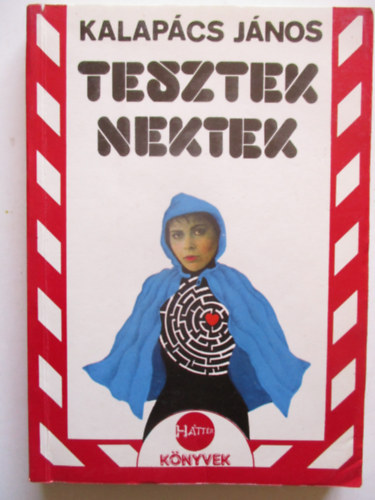 Kalapcs Jnos - Tesztek nektek