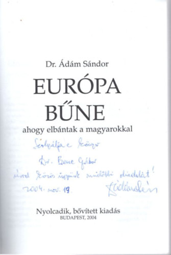 Dr. �d�m S�ndor - Eur�pa b�ne  ahogy elb�ntak a magyarokkal - dedik�lt