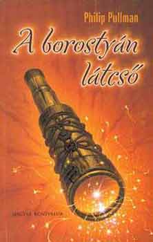 Philip Pullman - A borostyn ltcs