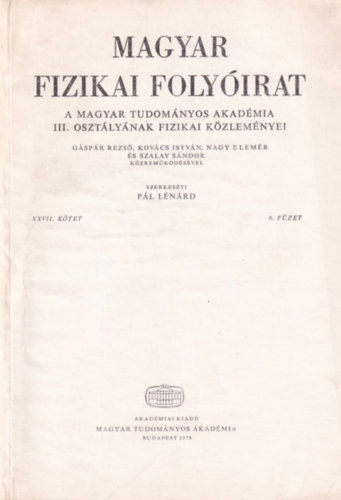 Pl Lnrd - Magyar Fizikai Folyirat - A Magyar Tudomnyos Akadmia III. osztlynak fizikai kzlemnyei - XXVII. ktet 6. fzet