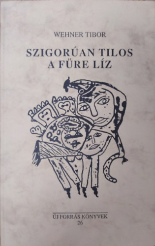 Wehner Tibor - SZIGORAN TILOS A FRE LZ
