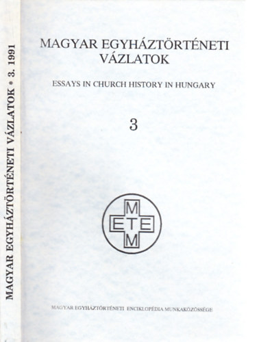 Horvth Tibor (szerk.) - Magyar egyhztrtneti vzlatok 1991/3. ktet