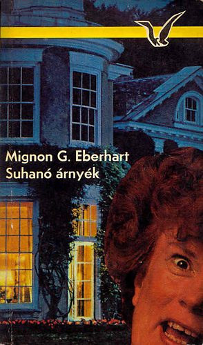 Mignon G. Eberhart, Szerk.: Vars�nyi M�ria, Ford.: G. Beke Margit - Suhan� �rny�k (Murder by an Aristocrat)