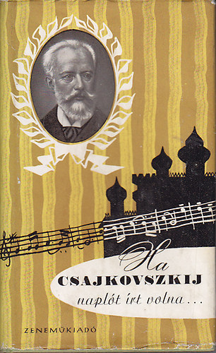 Vigh Jen� - Ha Csajkovszkij napl�t �rt volna...