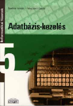 Magyary Gyula Bodnár István - Adatbázis-kezelés - Informatikai füzetek 5.