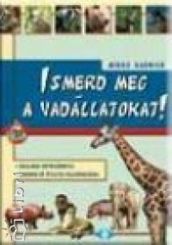 Radnich, Mirro - Ismerd meg a vadllatokat!