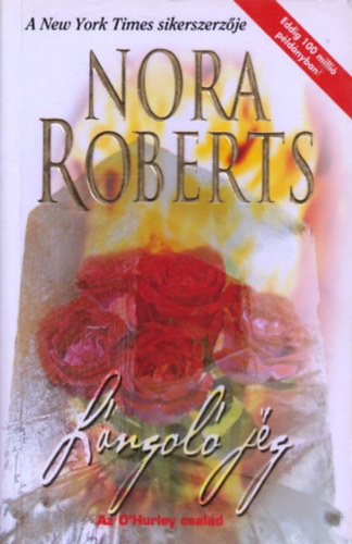 Nora Roberts - Lángoló jég - Az O'Hurley család