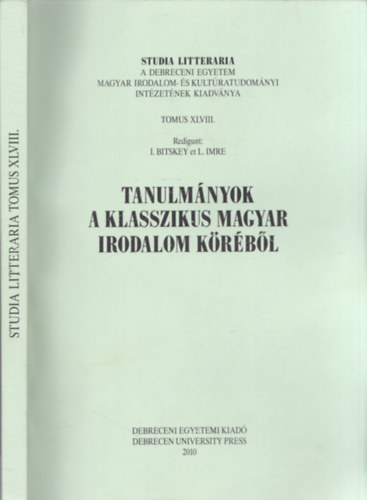 Imre Lszl, Gnczy Monika - Tanulmnyok a klasszikus magyar irodalom krbl (Studia Litteraria Tomus XLVIII.)