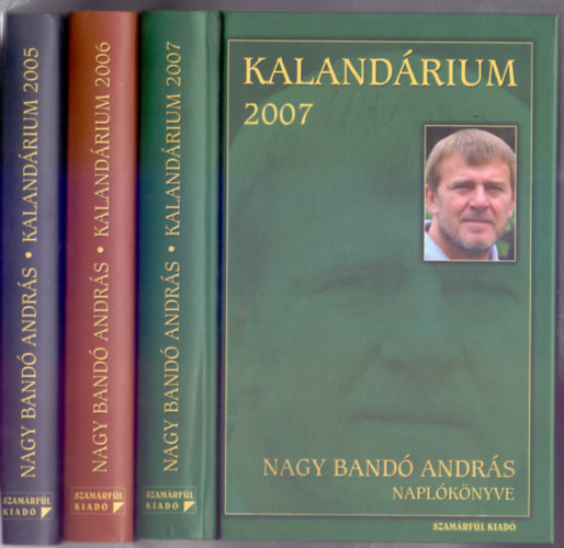 Nagy Band Andrs - Kalandrium 2005 + 2006 + 2007 -  Nagy Band Andrs naplknyve (3 m - mindhrom dediklt)