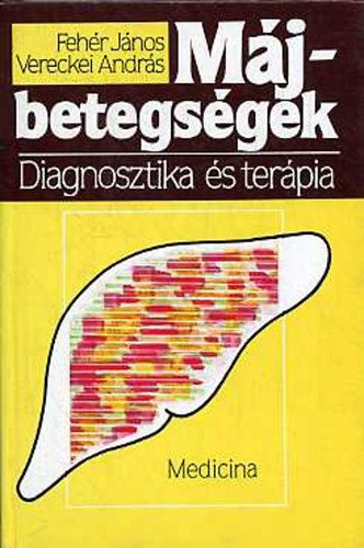 Feh�r J�nos; Vereckei Andr�s - M�jbetegs�gek. Diagnosztika �s ter�pia