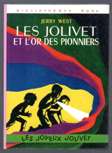 Ismeretlen Szerz - Les jolivet et l'or des pionniers