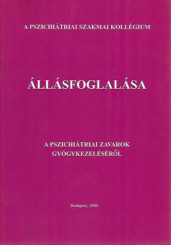 A pszichitriai szakmai kollgium llsfoglalsa a pszichitriai zavarok gygykezelsrl