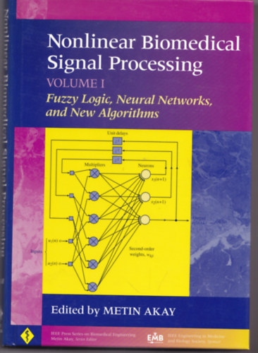 Metin Akay (szerk.) - Nonlinear Biomedical Signal Processing Volume I. - Fuzzy Logic, Neural Networks, and New Algorithms