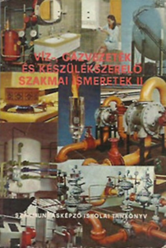 Várkonyi József - Víz-, gázvezeték- és készülékszerelő szakmai ismeretek II.