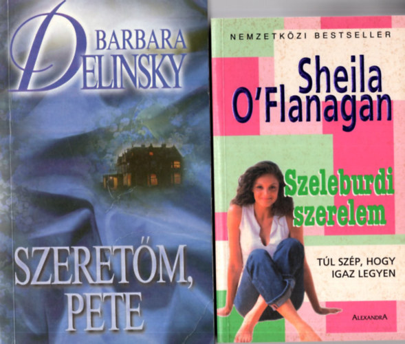 Sidney Sheldon, Barbara Delinsky, Sheila O'Flanagan - 3 db romantikus regény  ( együtt ) 1. Szeleburdi szerelem - Túl szép hogy igaz legyen, 2. Szeretőm, Pete, 3. Halványuló csillagok