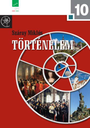 Sz�ray Mikl�s - T�rt�nelem 10. - a hat- �s nyolcoszt�lyos gimn�ziumok sz�m�ra