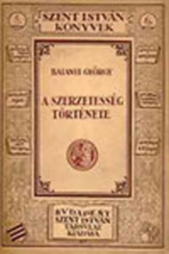 Balanyi György - A szerzetesség története (Szent István könyvek 5-6.)