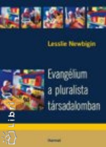 Newbigin, Lesslie - Evanglium a pluralista trsadalomban