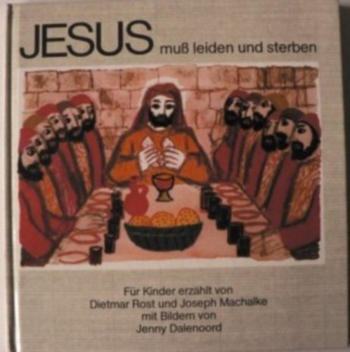 Dietmar Rost, Joseph Machalke - Jesus muss leiden und sterben