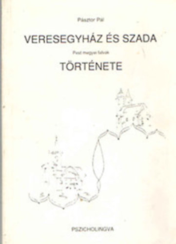 P�sztor P�l - Veresegyh�z �s Szada t�rt�nete