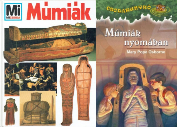 Mary Pope Osborne, Wolfgang Tarnowski - 2 db könyv a múmiákról: Múmiák (Mi MICSODA 7.) + Múmiák nyomában