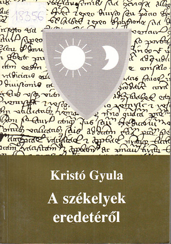 Krist Gyula - A szkelyek eredetrl (Szegedi Kzpkortrtneti Knyvtr 10.)