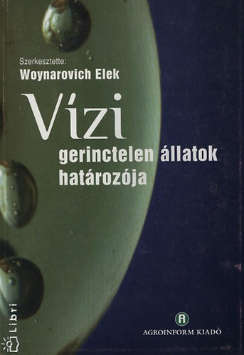 Woynarovich Elek Dr.  (szerk.) - Vzi gerinctelen llatok hatrozja