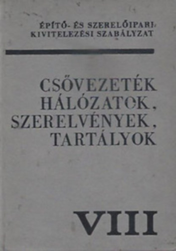 ismeretlen - Csővezetékhálózatok, szerelvények,tartályok VIII.