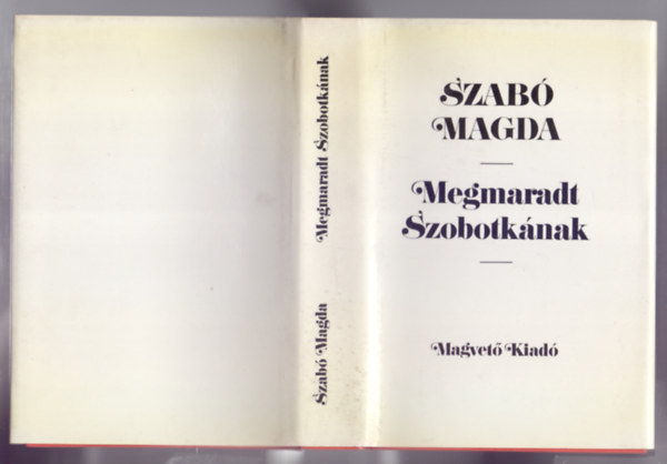 Szabó Magda - Megmaradt Szobotkának